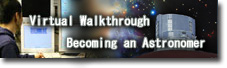 Virtual Walkthrough Becoming an Astronomer