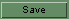 Save
button