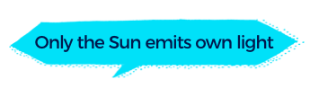 Only Sun emits own light