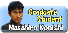 Graduate Student Masahiro Konishi